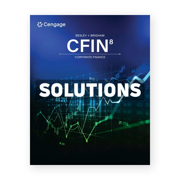 CFIN 8th edition Besley Solutions Manual