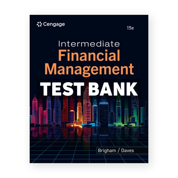 Intermediate Financial Management 15th edition Brigham Test Bank