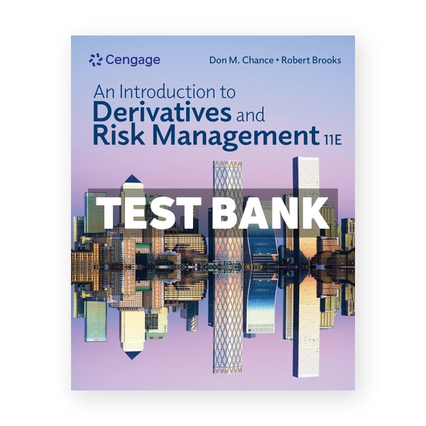 Introduction to Derivatives and Risk Management 11th edition Chance Test Bank