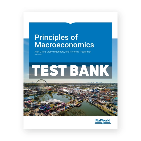 Principles of Macroeconomics v5 1st edition Grant Test Bank